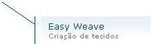 Texto explicativo 2 (ênfase): Easy Weave
Criação de tecidos